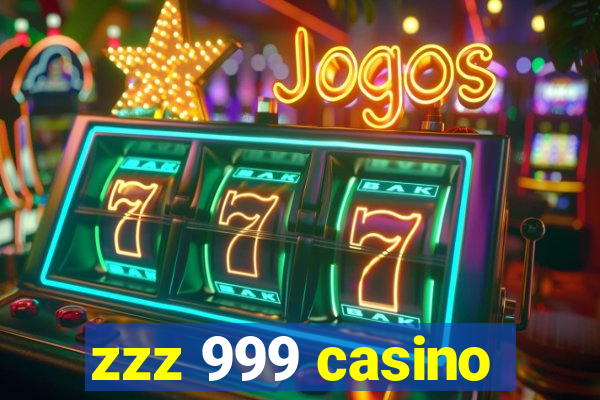 zzz 999 casino